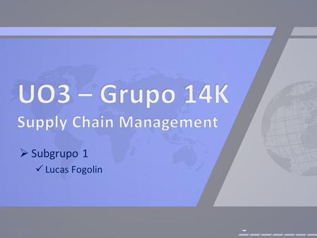 UO3 – Grupo 14K Supply Chain Management