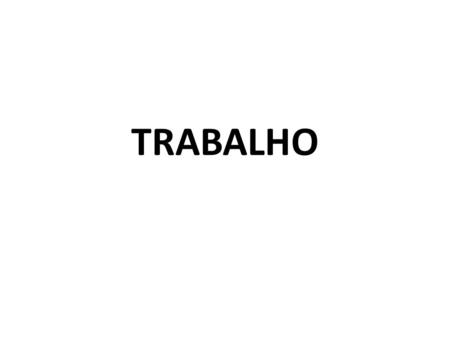 TRABALHO.