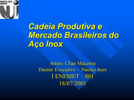 Cadeia Produtiva e Mercado Brasileiros do Aço Inox