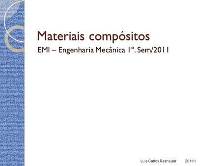 EMI – Engenharia Mecânica 1º. Sem/2011