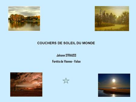 COUCHERS DE SOLEIL DU MONDE Johann STRAUSS Forêts de Vienne - Valse.