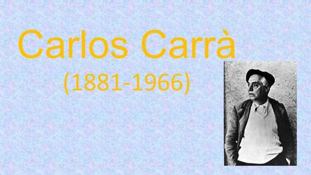 Carlos Carrà (1881-1966).