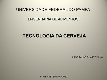 TECNOLOGIA DA CERVEJA UNIVERSIDADE FEDERAL DO PAMPA