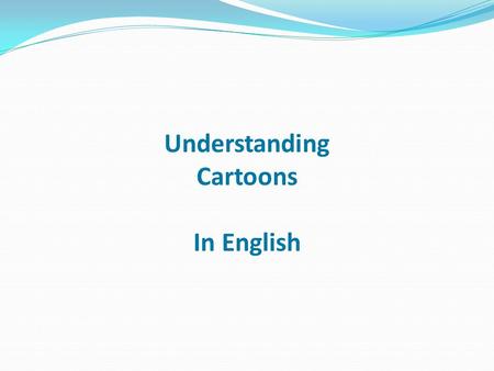 Understanding Cartoons