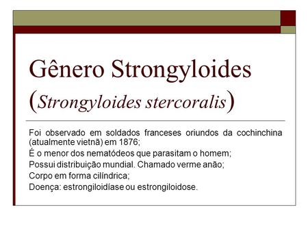 Gênero Strongyloides (Strongyloides stercoralis)