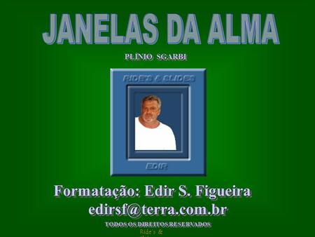 Formatação: Edir S. Figueira TODOS OS DIREITOS RESERVADOS