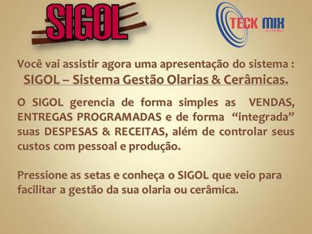 SIGOL – Sistema Gestão Olarias & Cerâmicas.