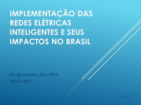 Rio de Janeiro, 28/6/2013 GESEL/UFRJ