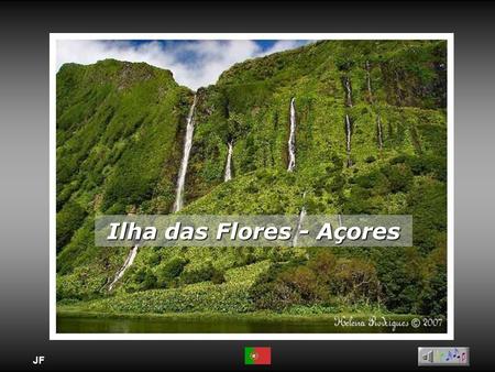 Ilha das Flores - Açores