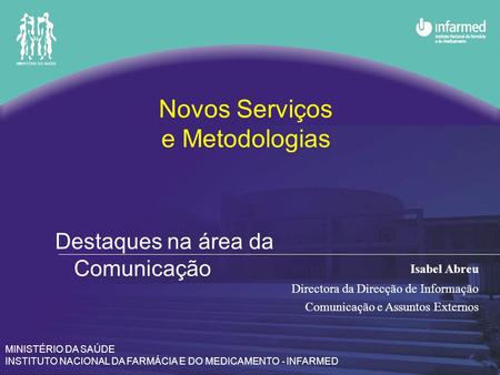 Novos Serviços e Metodologias Destaques na área da Comunicação