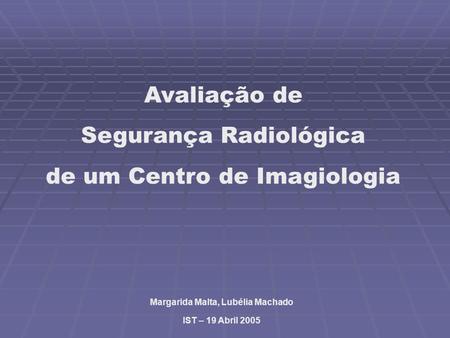 Avaliação de Segurança Radiológica de um Centro de Imagiologia