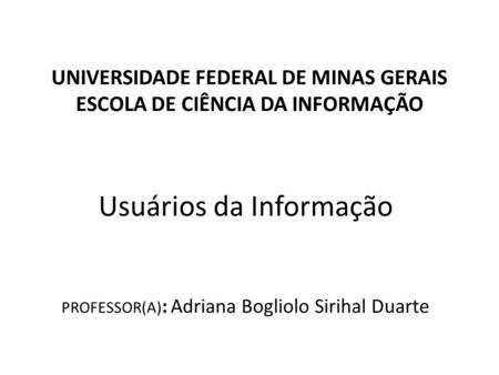 UNIVERSIDADE FEDERAL DE MINAS GERAIS ESCOLA DE CIÊNCIA DA INFORMAÇÃO