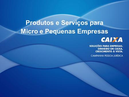 Produtos e Serviços para Micro e Pequenas Empresas