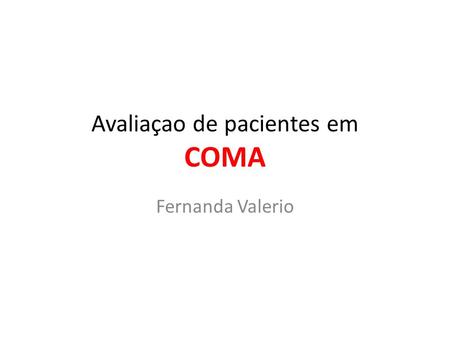 Avaliaçao de pacientes em COMA