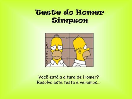 Teste do Homer Simpson Você está a altura de Homer?