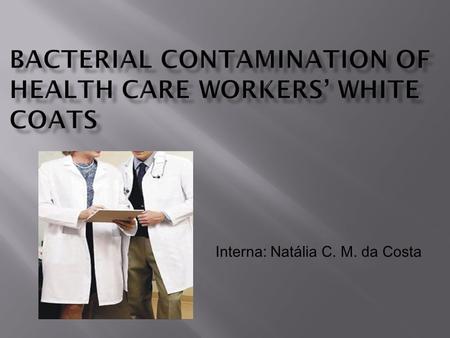 Bacterial contamination of health care workers’ white coats