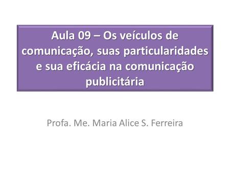 Profa. Me. Maria Alice S. Ferreira