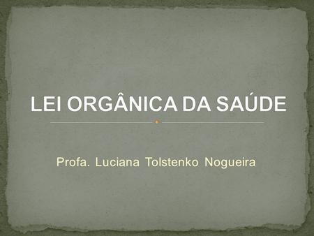 Profa. Luciana Tolstenko Nogueira