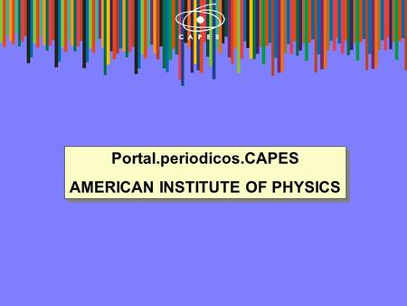 Portal.periodicos.CAPES AMERICAN INSTITUTE OF PHYSICS Portal.periodicos.CAPES AMERICAN INSTITUTE OF PHYSICS.