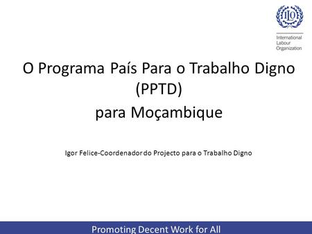 O Programa País Para o Trabalho Digno (PPTD) para Moçambique