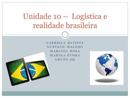 Unidade 10 – Logística e realidade brasileira