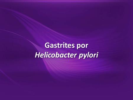 Gastrites por Helicobacter pylori