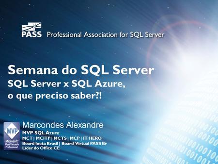 Semana do SQL Server SQL Server x SQL Azure, o que preciso saber?!