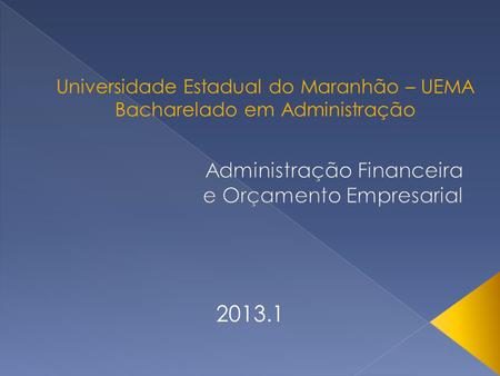 Universidade Estadual do Maranhão – UEMA Bacharelado em Administração