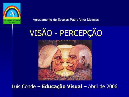 Luís Conde – Educação Visual – Abril de 2006