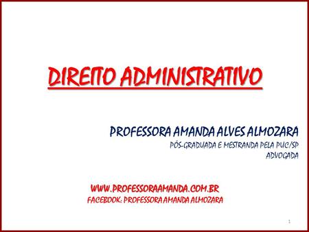 DIREITO ADMINISTRATIVO FACEBOOK: PROFESSORA AMANDA ALMOZARA