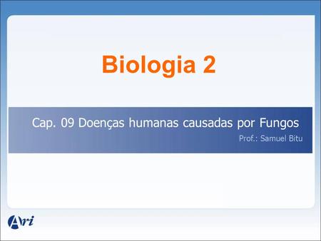 Biologia 2 Cap. 09 Doenças humanas causadas por Fungos