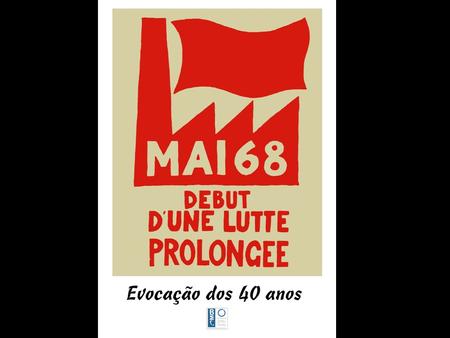Em Maio de 1968 a França mergulhou no caos: o protesto de amplos sectores da sociedade francesa contra a situação económica e social provocou graves confrontos.