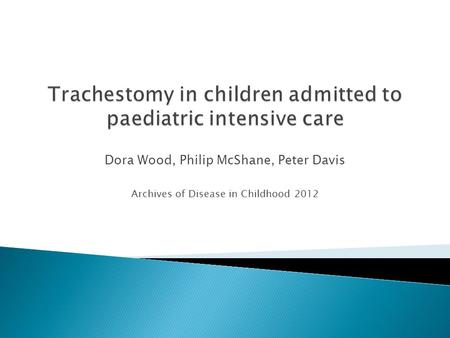 Trachestomy in children admitted to paediatric intensive care
