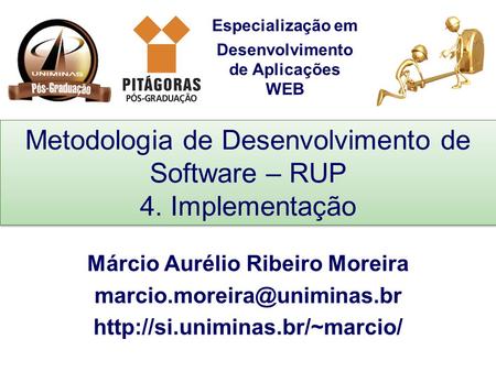 Metodologia de Desenvolvimento de Software – RUP 4. Implementação