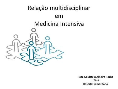 Relação multidisciplinar em Medicina Intensiva