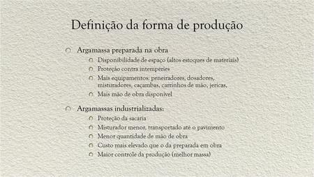 Definição da forma de produção