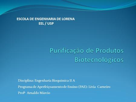 Purificação de Produtos Biotecnológicos