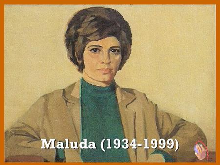 Maluda (1934-1999).