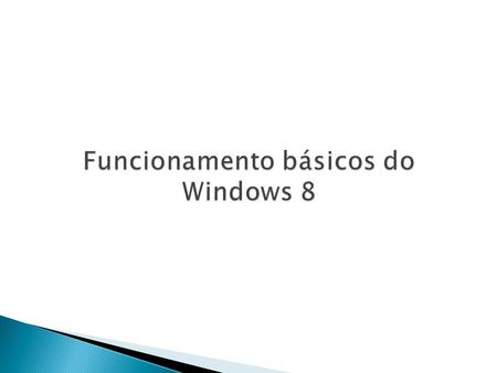 Funcionamento básicos do Windows 8