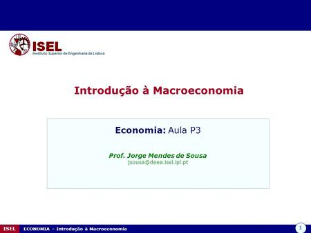 Introdução à Macroeconomia Prof. Jorge Mendes de Sousa