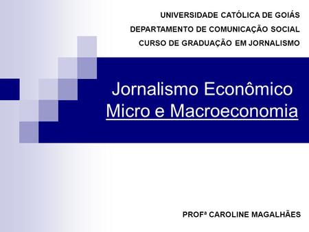 Jornalismo Econômico Micro e Macroeconomia
