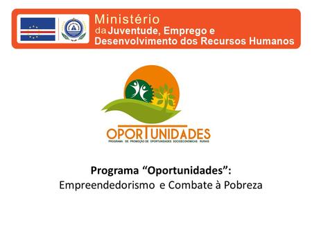 Programa “Oportunidades”: Empreendedorismo e Combate à Pobreza
