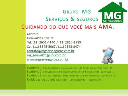 Grupo MG Serviços & seguros Cuidando do que você mais AMA.