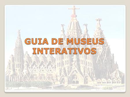 GUIA DE MUSEUS INTERATIVOS