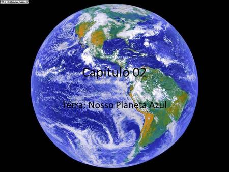 Terra: Nosso Planeta Azul