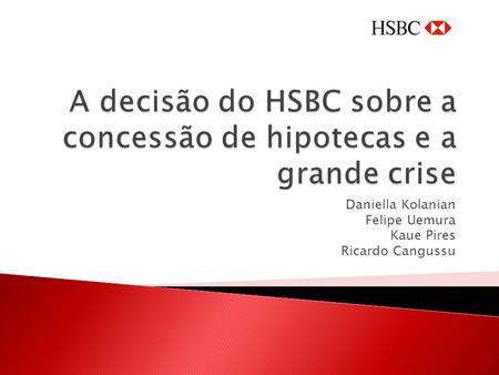 A decisão do HSBC sobre a concessão de hipotecas e a grande crise