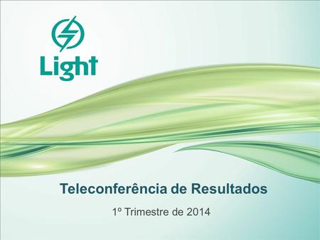 Teleconferência de Resultados 1º Trimestre de 2014.