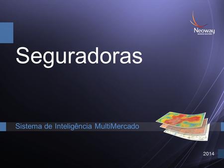 Seguradoras Sistema de Inteligência MultiMercado 2014.