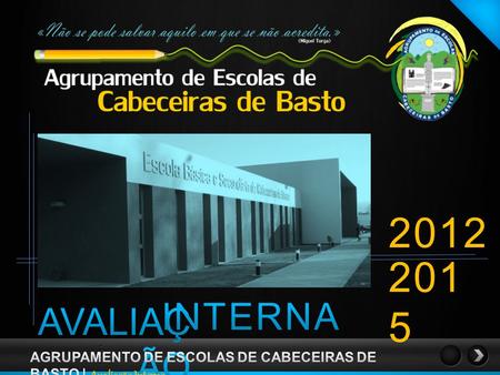 2012 2015 INTERNA AVALIAÇÃO AGRUPAMENTO DE ESCOLAS DE CABECEIRAS DE BASTO | Avaliação Interna.