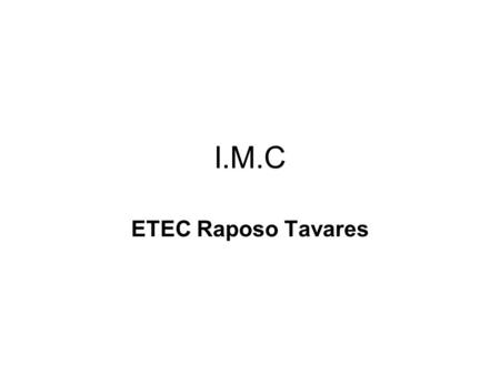 I.M.C ETEC Raposo Tavares.
